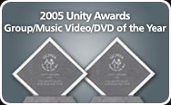 Unity Award 2005: Group/Music Video/DVD 